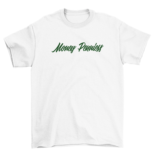 MONEY PENNIESS T-Shirt